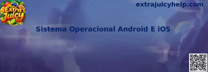 Sistema Operacional Android E iOS no Extra Juicy