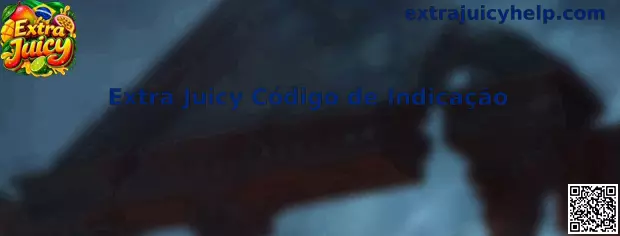 Extra Juicy Código de Indicação