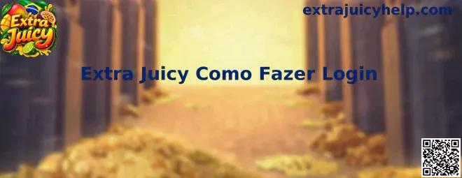 Extra Juicy Como Fazer Login Passo a Passo