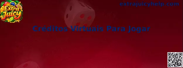 Créditos Virtuais Para Jogar em Extra Juicy