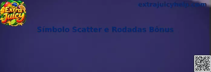 Símbolo Scatter e Rodadas Bônus